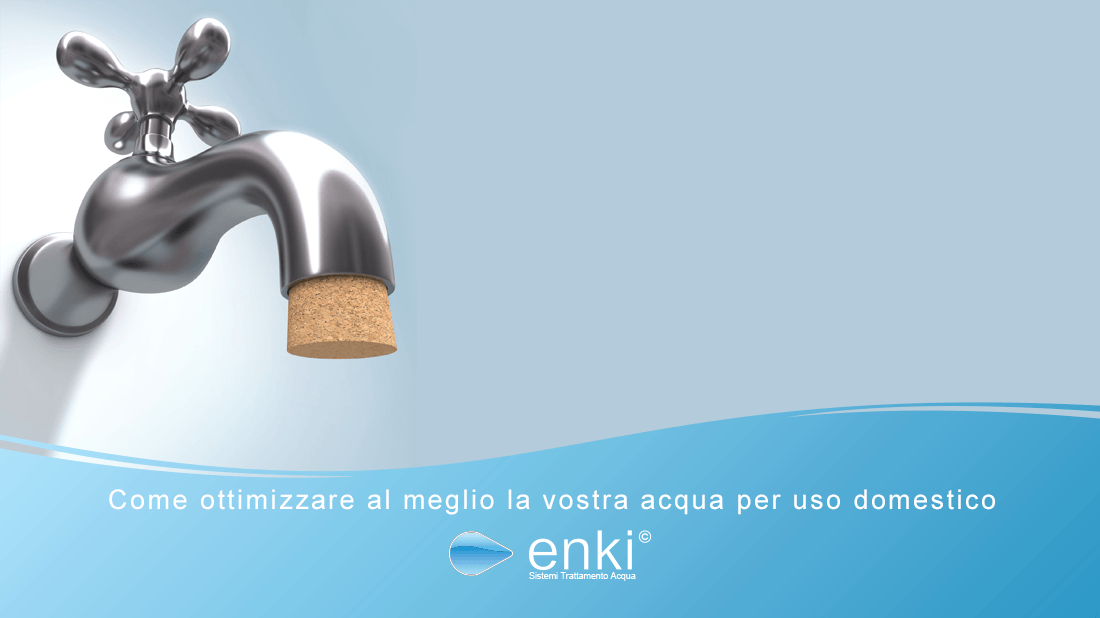 Come ottimizzare acqua per uso domestico | Enki Water srl