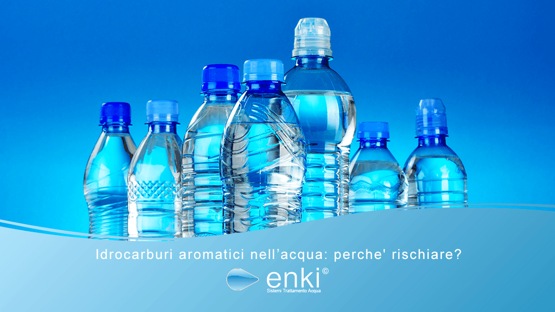 Idrocarburi aromatici | Enki Water srl